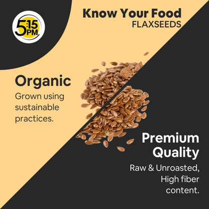 5:15 PM Organic Flax Seeds - Raw & Unroasted Organic Flaxseeds for Eating - 500g